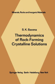 Title: Thermodynamics of Rock-Forming Crystalline Solutions, Author: S. K. Saxena