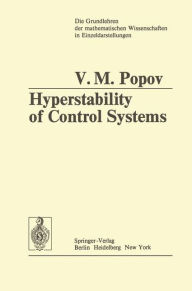 Title: Hyperstability of Control Systems, Author: Vasile M. Popov