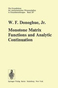 Title: Monotone Matrix Functions and Analytic Continuation, Author: W.F.Jr. Donoghue