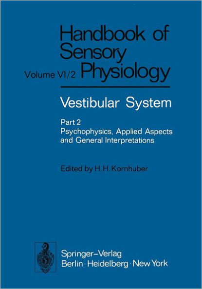 Vestibular System Part 2: Psychophysics, Applied Aspects and General Interpretations / Edition 1