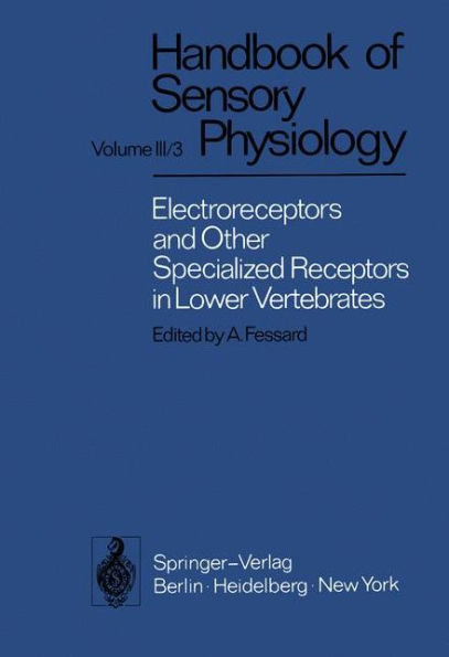 Electroreceptors and Other Specialized Receptors in Lower Vertrebrates / Edition 1