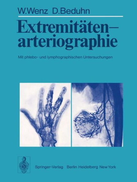 Extremitätenarteriographie: Mit phlebo- und lymphographischen Untersuchungen