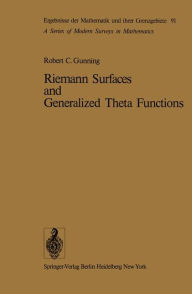 Title: Riemann Surfaces and Generalized Theta Functions, Author: Robert C. Gunning