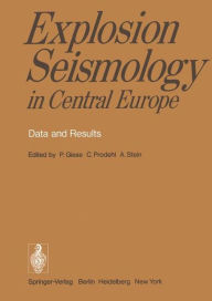 Title: Explosion Seismology in Central Europe: Data and Results, Author: P. Giese
