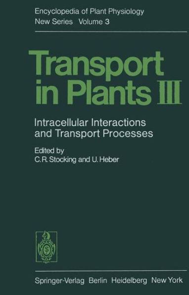 Transport in Plants III: Intracellular Interactions and Transport Processes