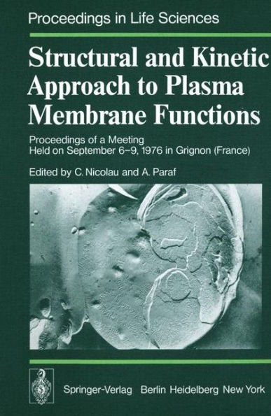 Structural and Kinetic Approach to Plasma Membrane Functions: Proceedings of a Meeting Held on September 6-9, 1976 in Grignon (France)