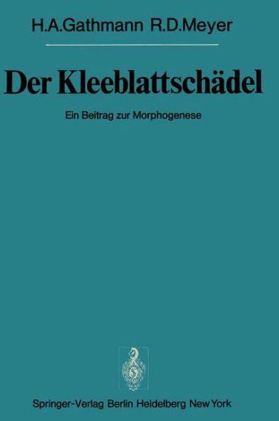 Der Kleeblattschädel: Ein Beitrag zur Morphogenese
