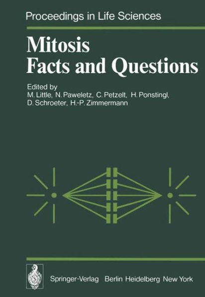 Mitosis Facts and Questions: Proceedings of a Workshop Held at the Deutsches Krebsforschungszentrum, Heidelberg, Germany, April 25-29, 1977