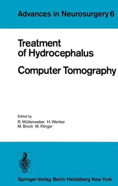 Treatment of Hydrocephalus Computer Tomography: Proceedings of the Joint Meeting of the Deutsche Gesellschaft fï¿½r Neurochirurgie, the Society of British Neurological Surgeons, and the Nederlandse Vereniging van Neurochirurgen Berlin, May 3-6 / Edition 1