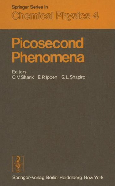 Picosecond Phenomena: Proceedings of the First International Conference on Picosecond Phenomena. Hilton Head, South Carolina, USA, May 24-26, 1978