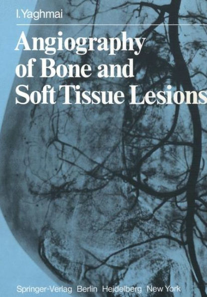 Angiography of Bone and Soft Tissue Lesions / Edition 1