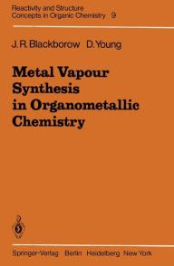 Title: Metal Vapour Synthesis in Organometallic Chemistry, Author: J. R. Blackborow