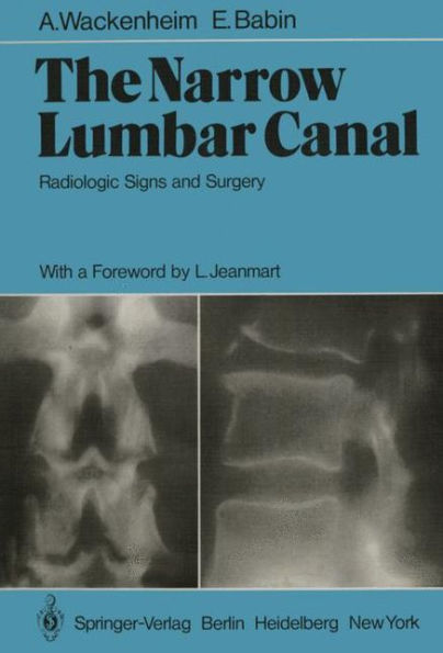 The Narrow Lumbar Canal: Radiologic Signs and Surgery / Edition 1