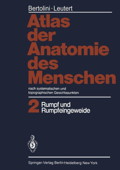 Atlas der Anatomie des Menschen: nach systematischen und topographischen Gesichtspunkten Band 2: Rumpf und Rumpfeingeweide