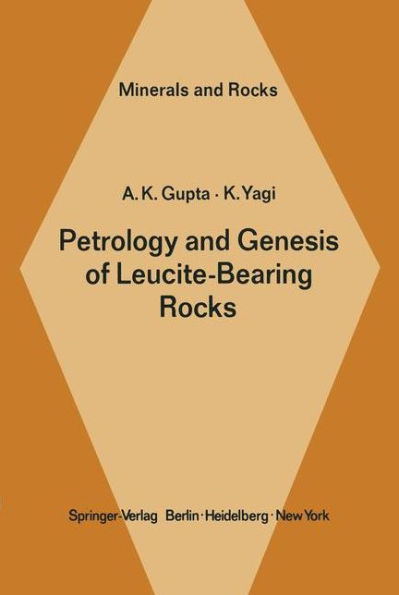 Petrology and Genesis of Leucite-Bearing Rocks / Edition 1