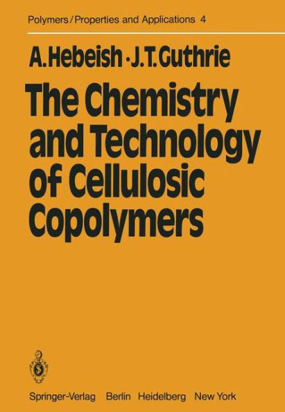 The Chemistry and Technology of Cellulosic Copolymers / Edition 1