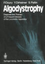 Algodystrophy: Diagnosis and Therapy of a Frequent Disease of the Locomotor Apparatus / Edition 1