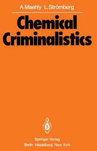 Title: Chemical Criminalistics, Author: A. Maehly