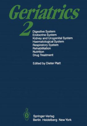 Geriatrics 2 Digestive System I Endocrine System Kidney And Urogenital System Haematological System I Respiratory System Rehabilitation I Nutrition I Drug Treatment Edition 1 By G R Andrews Paperback