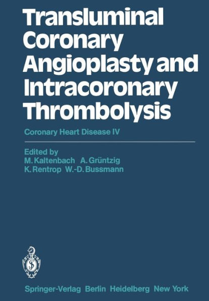 Transluminal Coronary Angioplasty and Intracoronary Thrombolysis: Coronary Heart Disease IV / Edition 1
