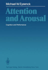 Title: Attention and Arousal: Cognition and Performance, Author: Michael Eysenck