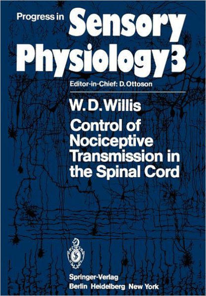 Control of Nociceptive Transmission in the Spinal Cord / Edition 1