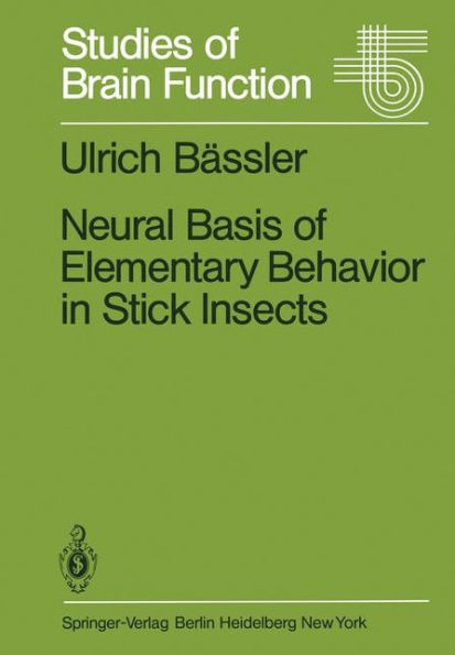 Neural Basis of Elementary Behavior in Stick Insects