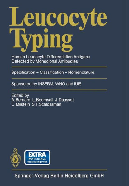Leucocyte Typing: Human Leucocyte Differentiation Antigens Detected by Monoclonal Antibodies. Specification - Classification - Nomenclature / Typage leucocytaire Antigenes de differenciation leucocytaire humains reveles par lesanticorps monoclonaux: Rappo