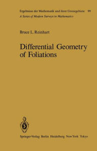 Title: Differential Geometry of Foliations: The Fundamental Integrability Problem, Author: B.L. Reinhart