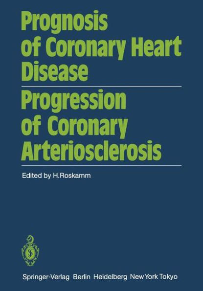 Prognosis of Coronary Heart Disease Progression of Coronary Arteriosclerosis: International Symposium Held in Bad Krozingen October 22-23, 1982 / Edition 1