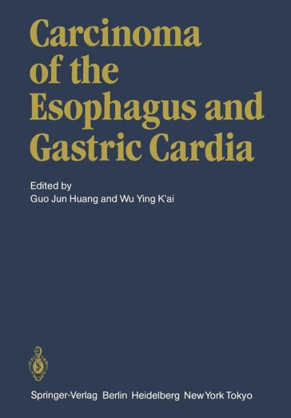 Carcinoma of the Esophagus and Gastric Cardia / Edition 1