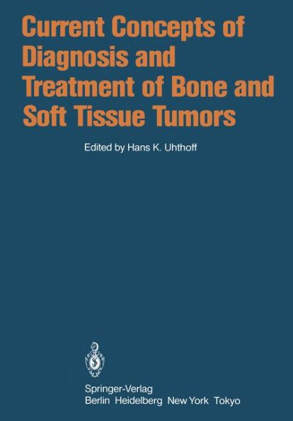 Current Concepts of Diagnosis and Treatment of Bone and Soft Tissue Tumors / Edition 1