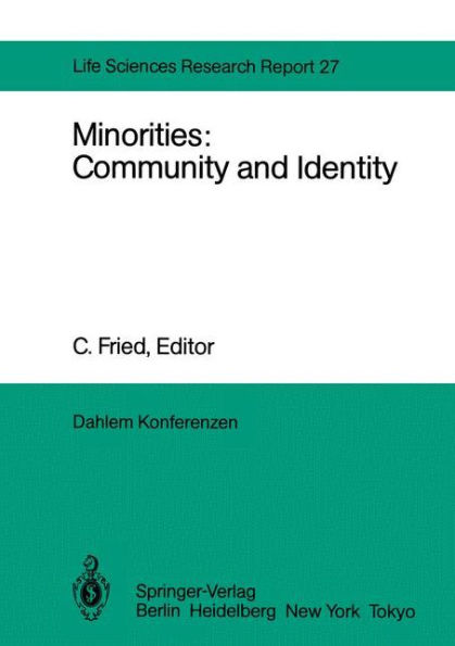 Minorities: Community and Identity: Report of the Dahlem Workshop on Minorities: Community and Identity Berlin 1982, Nov. 28 - Dec. 3