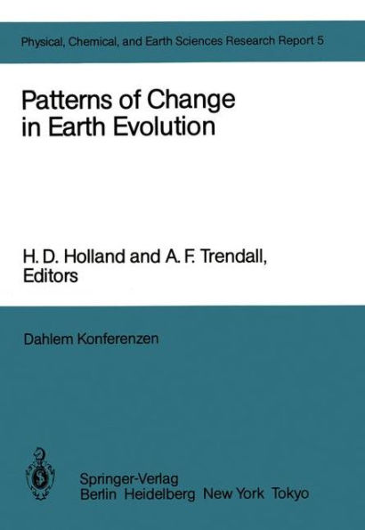 Patterns of Change in Earth Evolution: Report of the Dahlem Workshop on Patterns of Change in Earth Evolution Berlin 1983, May 1-6