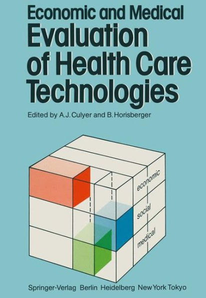 Economic and Medical Evaluation of Health Care Technologies / Edition 1