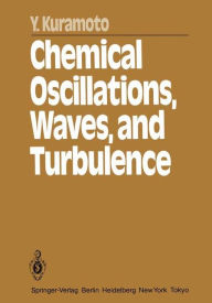 Title: Chemical Oscillations, Waves, and Turbulence, Author: Y. Kuramoto