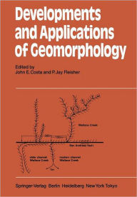 Title: Developments and Applications of Geomorphology, Author: J. E. Costa
