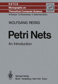 Title: Petri Nets: An Introduction, Author: Wolfgang Reisig