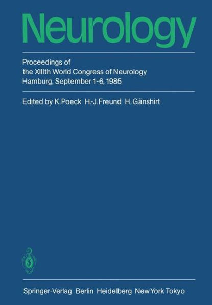 Neurology: Proceedings of the XIIIth World Congress of Neurology Hamburg, September 1-6, 1985 / Edition 1