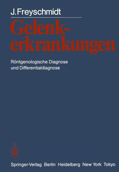 Gelenkerkrankungen: Röntgenologische Diagnose und Differentialdiagnose