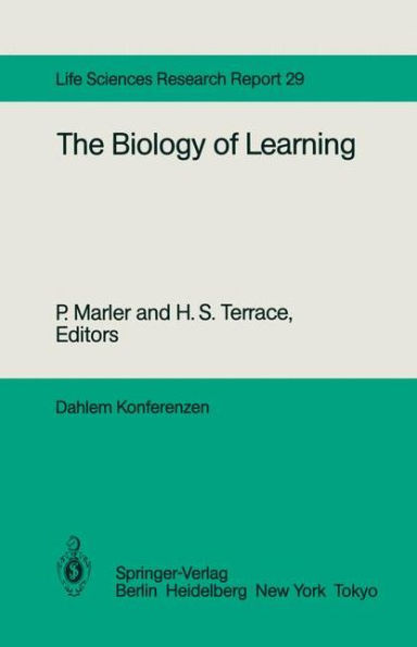 The Biology of Learning: Report of the Dahlem Workshop on the Biology of Learning Berlin, 1983, October 23-28 / Edition 1