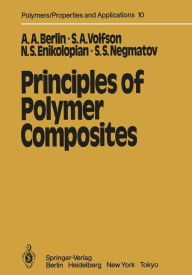 Title: Principles of Polymer Composites, Author: Alexander A. Berlin