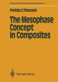 Title: The Mesophase Concept in Composites, Author: Pericles S. Theocaris