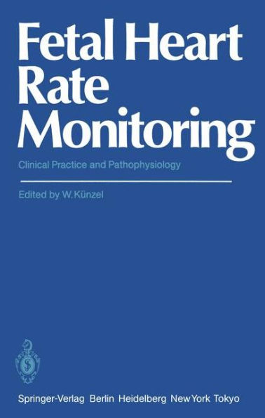 Fetal Heart Rate Monitoring: Clinical Practice and Pathophysiology / Edition 1