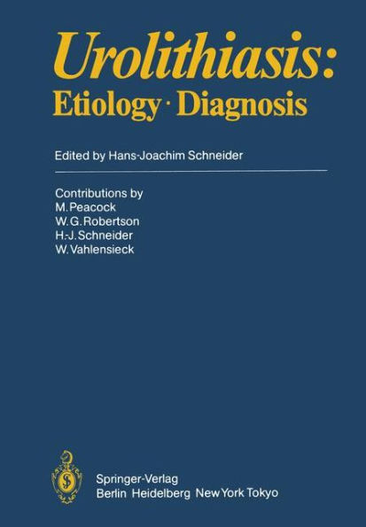 Urolithiasis: Etiology ï¿½ Diagnosis / Edition 1