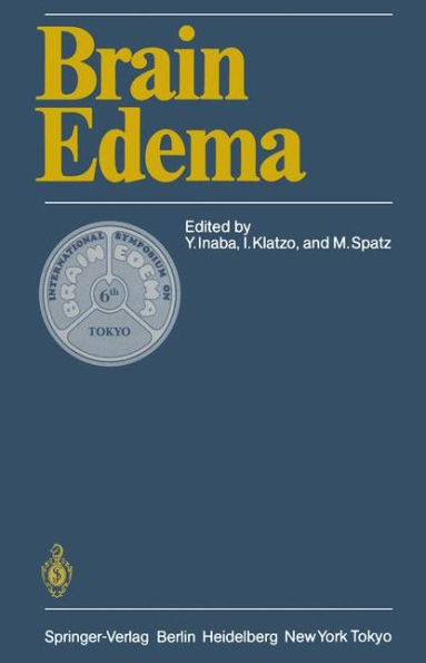 Brain Edema: Proceedings of the Sixth International Symposium, November 7-10, 1984 in Tokyo / Edition 1