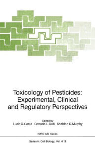 Title: Toxicology of Pesticides: Experimental, Clinical and Regulatory Perspectives, Author: Lucio G. Costa