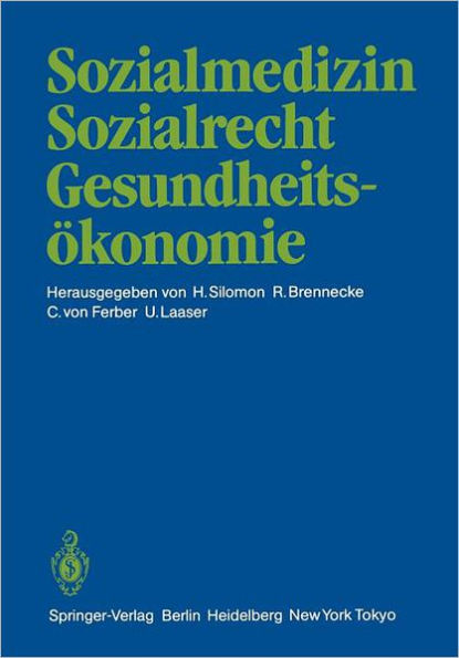 Sozialmedizin Sozialrecht Gesundheitsökonomie: Wissenschaftliche Jahrestagung 1984 der Deutschen Gesellschaft für Sozialmedizin 20.-22. September 1984 in Osnabrück