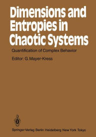 Title: Dimensions and Entropies in Chaotic Systems: Quantification of Complex Behavior Proceeding of an International Workshop at the Pecos River Ranch, New Mexico, September 11-16, 1985, Author: Gottfried Mayer-Kress