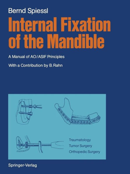 Internal Fixation of the Mandible: A Manual of AO/ASIF Principles / Edition 1